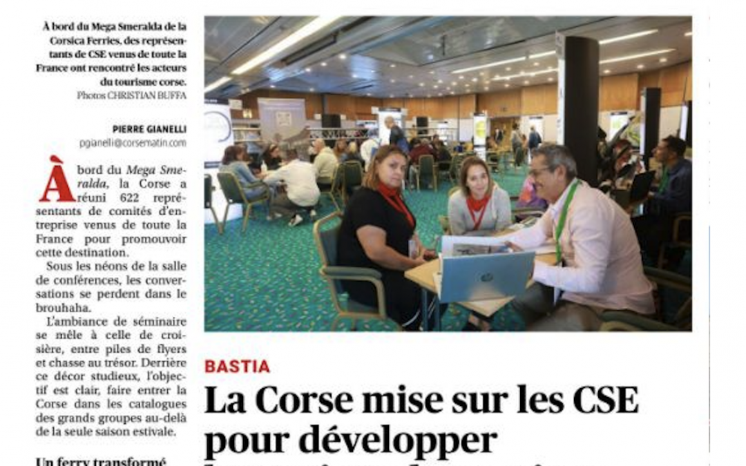 Corse-Matin « La Corse mise sur les comités d’entreprise pour développer le tourisme hors saison »